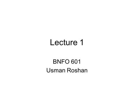 Lecture 1 BNFO 601 Usman Roshan. Course overview Perl progamming language (and some Unix basics) –Unix basics –Intro Perl exercises –Dynamic programming.
