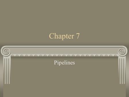 Chapter 7 Pipelines. Brief History Played an important role in the transportation industry in the post-World War II era. Early in the twentieth century,