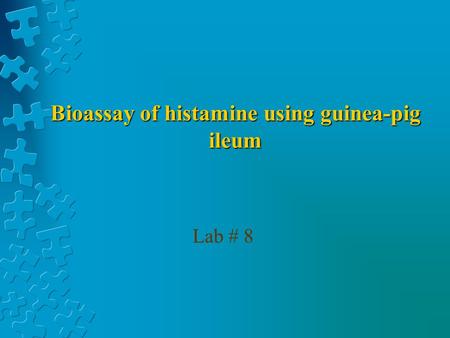 Bioassay of histamine using guinea-pig ileum