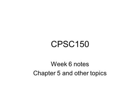 CPSC150 Week 6 notes Chapter 5 and other topics. toString Try to print any class Many print “garbage” (e.g., an address) All classes inherit from Object.