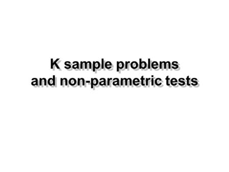 K sample problems and non-parametric tests. Two-Sample T-test (unpaired)