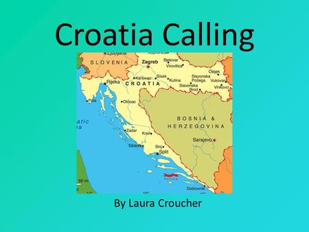 Croatia Calling By Laura Croucher. Croatia Calling Group.