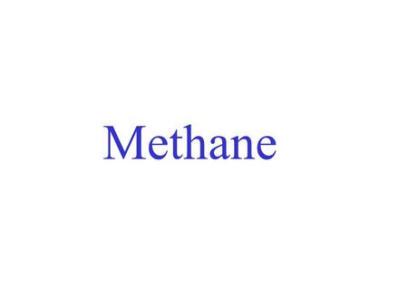 Methane.