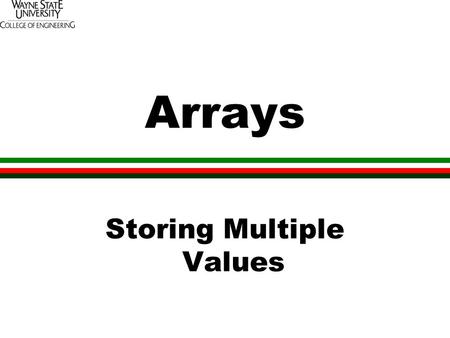 Arrays Storing Multiple Values. Motels l If you have a room in a motel and they give you room 5, which room is it? 123456.