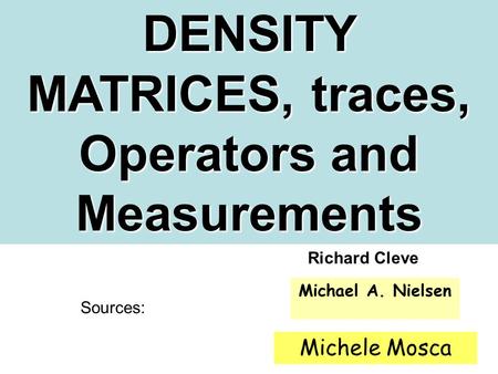 DENSITY MATRICES, traces, Operators and Measurements