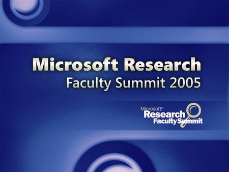 Faculty Summit 2005: Next Generation User Interfaces and Platforms Steven M. Drucker Mira Dontcheva George Petschnigg Next Media Group Microsoft Research.