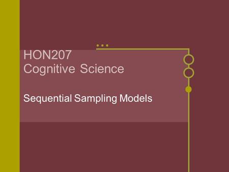 HON207 Cognitive Science Sequential Sampling Models.