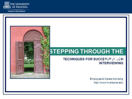 The University of Arizona Human Resources Employee & Career Advising  Employee & Career Advising  TECHNIQUES.