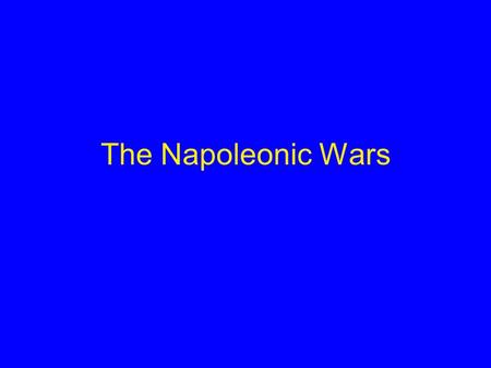 The Napoleonic Wars. France declares war Seditious writing banned Habeas corpus suspended Anti-Jacobin.