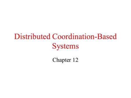 Distributed Coordination-Based Systems