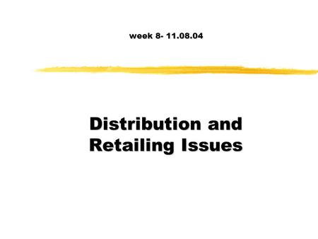 Distribution and Retailing Issues