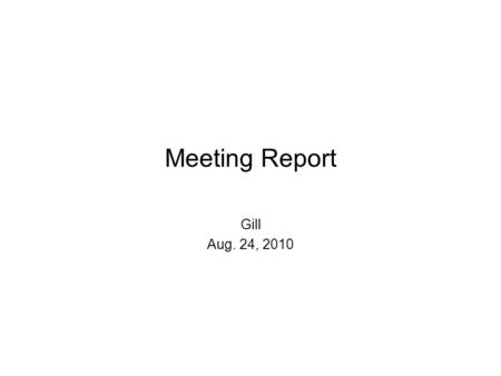 Meeting Report Gill Aug. 24, 2010. Letter -- simulation Sum rate DIA-MMSE 2 DIA-MMSE: Since DIA is suboptimal, it should be operated for Tx first, then.