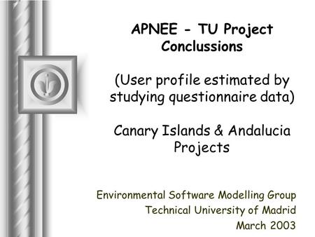 APNEE - TU Project Conclussions (User profile estimated by studying questionnaire data) Canary Islands & Andalucia Projects Environmental Software Modelling.