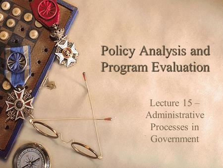 Policy Analysis and Program Evaluation