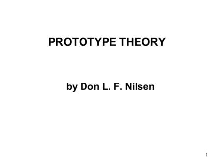 PROTOTYPE THEORY by Don L. F. Nilsen.