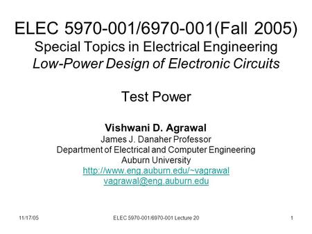 11/17/05ELEC 5970-001/6970-001 Lecture 201 ELEC 5970-001/6970-001(Fall 2005) Special Topics in Electrical Engineering Low-Power Design of Electronic Circuits.