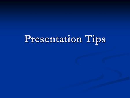 Presentation Tips. 185 Presentation Maximum length: 6 minutes. Maximum length: 6 minutes. Pay attention to two minute and one minute warnings. Pay attention.