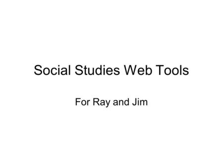 Social Studies Web Tools For Ray and Jim. Project Examples Interactive Timelines  l=en-US