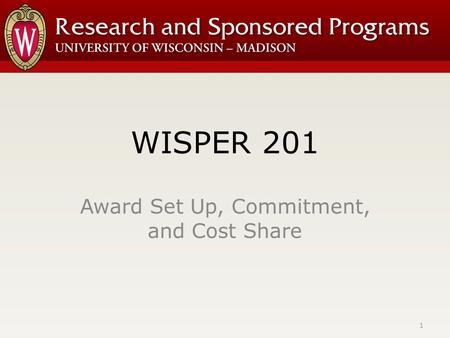 WISPER 201 Award Set Up, Commitment, and Cost Share 1.