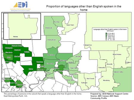 Proportion of languages other than English spoken in the home Prepared by: AEDI National Support Centre Source: ABS Census 2001 Basic Community Profile.