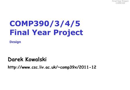 Final Year Project COMP39X COMP390/3/4/5 Final Year Project Design Darek Kowalski