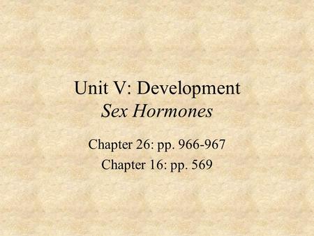 Unit V: Development Sex Hormones