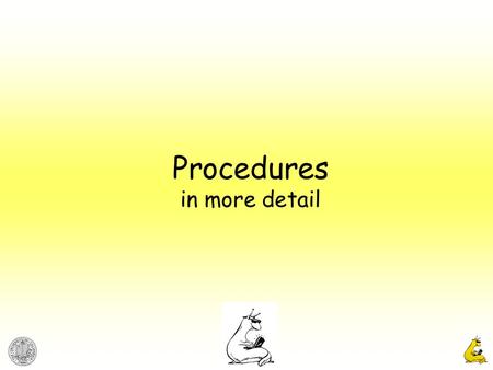 Procedures in more detail. CMPE12cCyrus Bazeghi 2 Procedures Why use procedures? Reuse of code More readable Less code Microprocessors (and assembly languages)