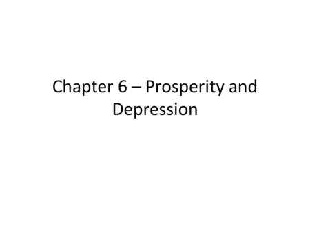 Chapter 6 – Prosperity and Depression. The 1920’s Read page 85 YouTube - To Live In The 1920's Discuss: 1.Clothing 2.Automobiles 3.Social Life.