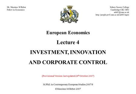 Mr. Massimo M Beber Fellow in Economics Sidney Sussex College Cambridge CB2 3HU  European Economics.