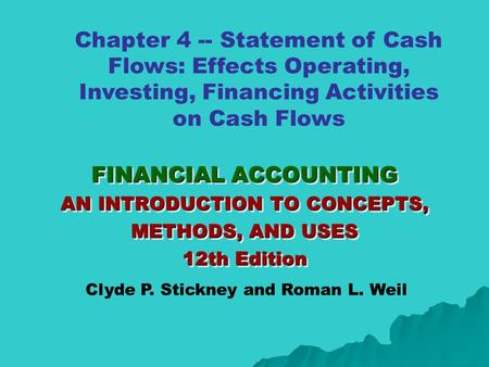 FINANCIAL ACCOUNTING AN INTRODUCTION TO CONCEPTS, METHODS, AND USES 12th Edition FINANCIAL ACCOUNTING AN INTRODUCTION TO CONCEPTS, METHODS, AND USES 12th.
