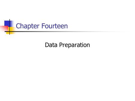 Chapter Fourteen Data Preparation.