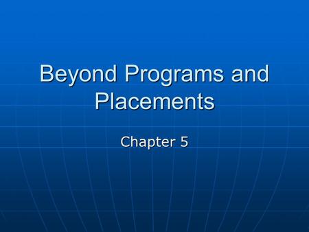 Beyond Programs and Placements Chapter 5. Basic Steps to Accomplishing Person-Centered ITP Convene IEP Teams, Individualized around the wants and needs.