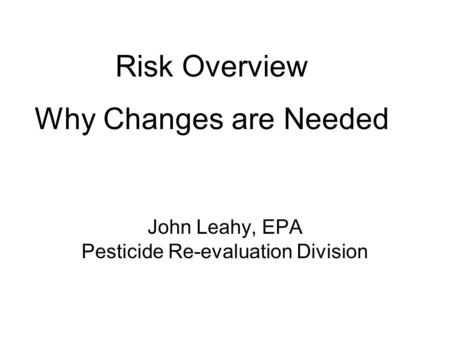 John Leahy, EPA Pesticide Re-evaluation Division