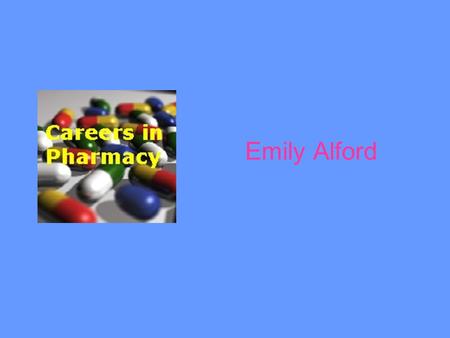 Emily Alford. Pharmacists: Improving the nation’s medication use and advancing patient care.