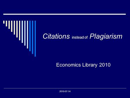 2010-07-14 Citations instead of Plagiarism Economics Library 2010.