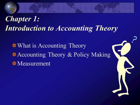 Chapter 1: Introduction to Accounting Theory