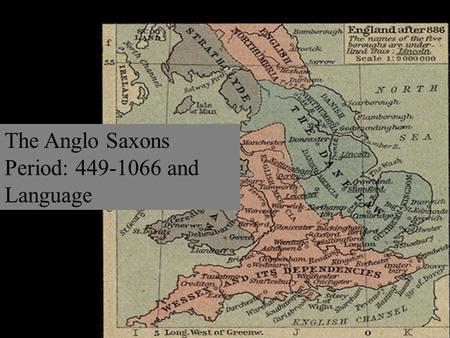 The Anglo Saxons Period: 449-1066 and Language. Anglo-Saxon Period Time Line- Centuries of Invasion 600-50 BCE Celts of Britain 600-50 BCE Celts 55 BCERomans.