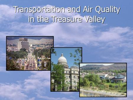 Transportation and Air Quality in the Treasure Valley.