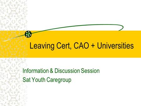 Leaving Cert, CAO + Universities Information & Discussion Session Sat Youth Caregroup.