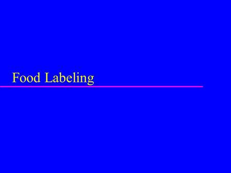 Food Labeling. Food Labeling - Key Concepts u People have a right to know what is in the food they buy. u The purpose of nutrition labeling is to give.