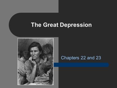 The Great Depression Chapters 22 and 23. A Nation in Trouble Many industries struggle after WWI Boom – Lumber, mining, steel Farms Struggle – Price-Supports.
