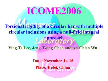Torsional rigidity of a circular bar with multiple circular inclusions using a null-field integral approach ICOME2006 Ying-Te Lee, Jeng-Tzong Chen and.