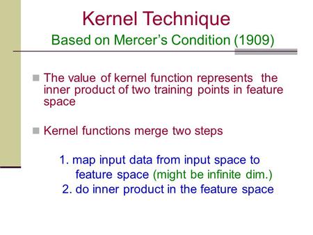 Kernel Technique Based on Mercer’s Condition (1909)