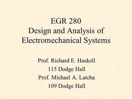 EGR 280 Design and Analysis of Electromechanical Systems