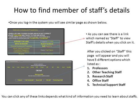 How to find member of staff’s details Once you log-in the system you will see similar page as shown below. As you can see there is a link which named as.