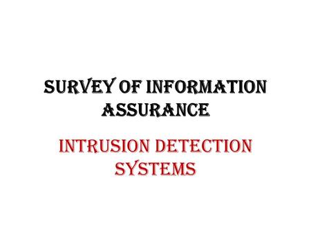 Survey of Information Assurance Intrusion Detection systems.