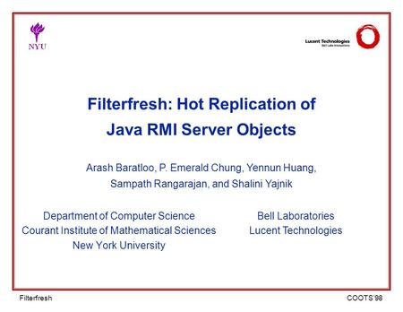 Filterfresh COOTS’98 Department of Computer Science Courant Institute of Mathematical Sciences New York University Filterfresh: Hot Replication of Java.