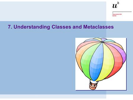 7. Understanding Classes and Metaclasses. © Oscar Nierstrasz ST — Understanding Classes and Metaclasses 7.2 Roadmap  Metaclasses in 7 points  Indexed.