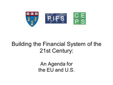 Building the Financial System of the 21st Century: An Agenda for the EU and U.S.