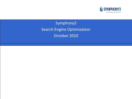 Symphony3 Search Engine Optimization October 2010.
